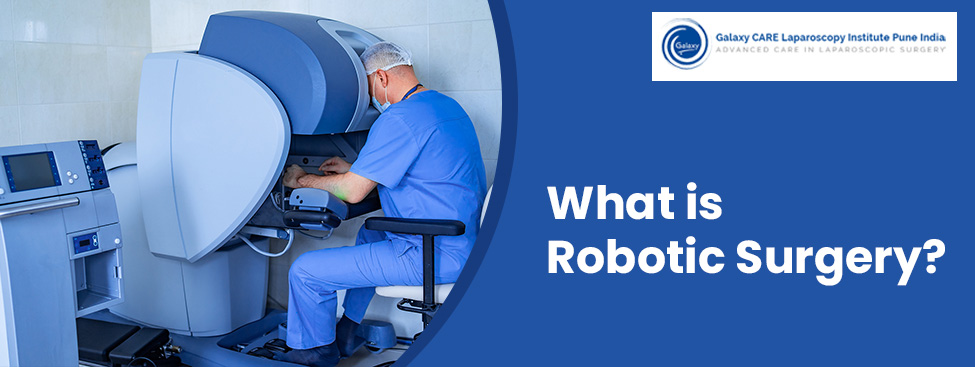 What is Robotic Surgery? What is Robotic Surgery?