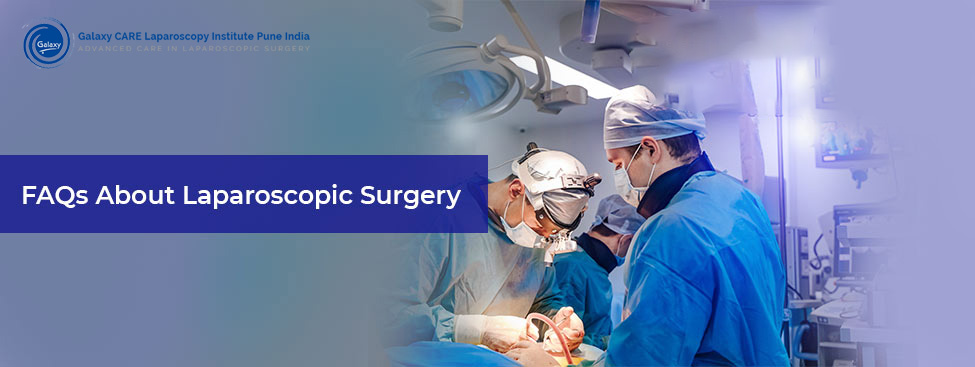 FAQs About Laparoscopic Surgery