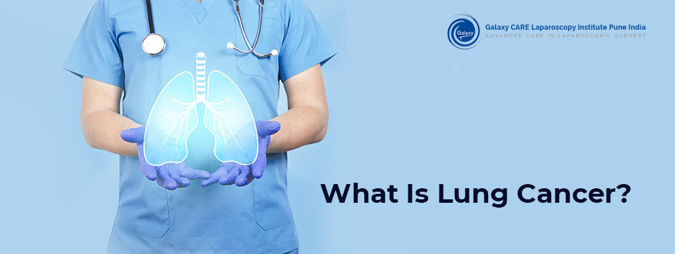 What is Lung Cancer?