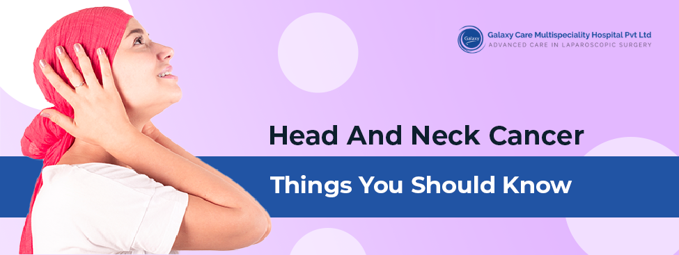 Head And Neck Cancer: Things You Should Know