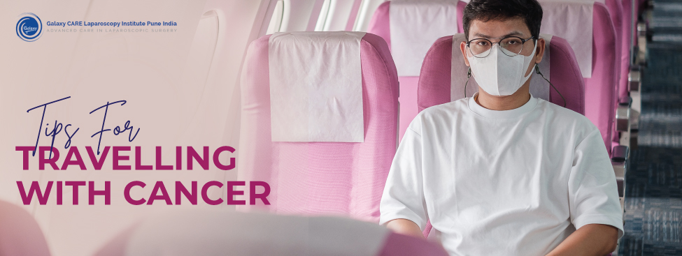 Travelling Tips For Cancer Patients