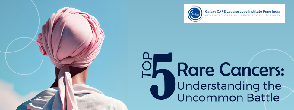 Top 5 Rare Cancers: Understanding the Uncommon Battle