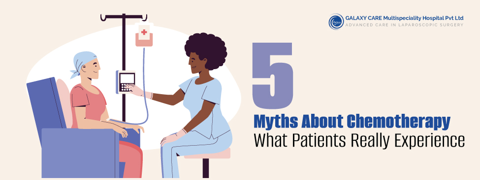 5 Common Myths About Chemotherapy: What Patients Really Experience 5 Common Myths About Chemotherapy: What Patients Really Experience