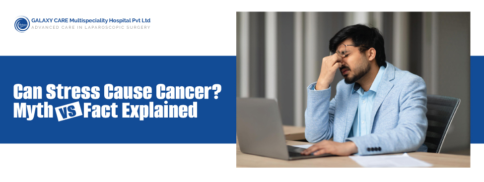 Can Stress Cause Cancer? Myth vs Fact Explained Can Stress Cause Cancer? Myth vs Fact Explained