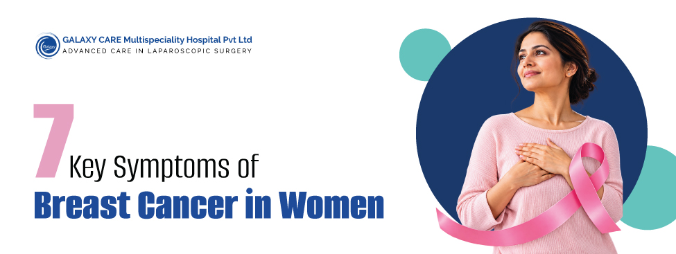 7 Symptoms of Breast Cancer in Women: What Changes Should You Pay Attention To? 7 Symptoms of Breast Cancer in Women: What Changes Should You Pay Attention To?