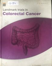 Landmark Trials in Colorectal Cancer